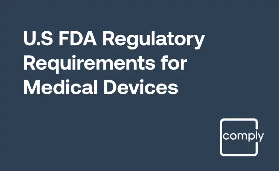 FDA Regulatory Requirements for Medical Devices (United States)