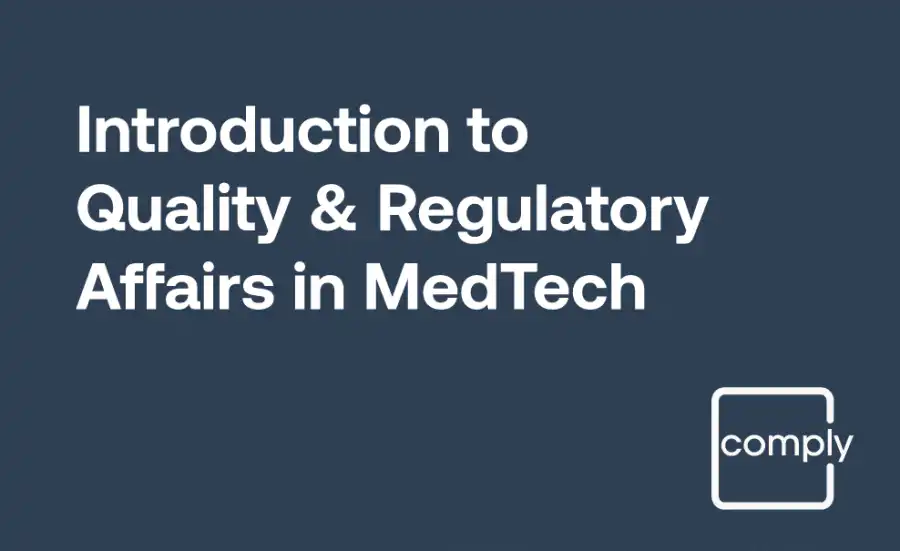 Introduction to Quality and Regulatory Affairs in MedTech