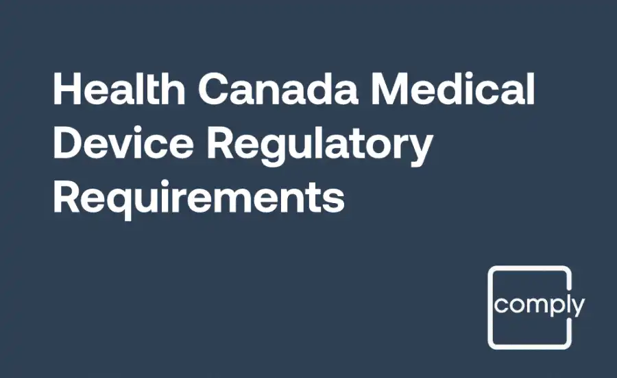 Health Canada Regulatory Requirements for Medical Devices