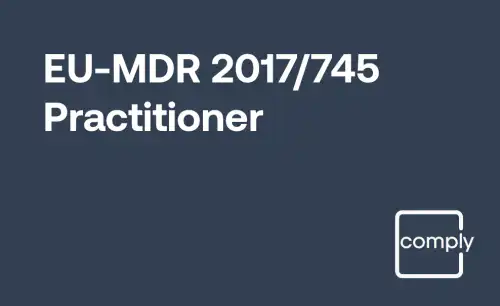 EU MDR Requirements Training for Practitioners working with the European Medical Device Regulation (2017/745)