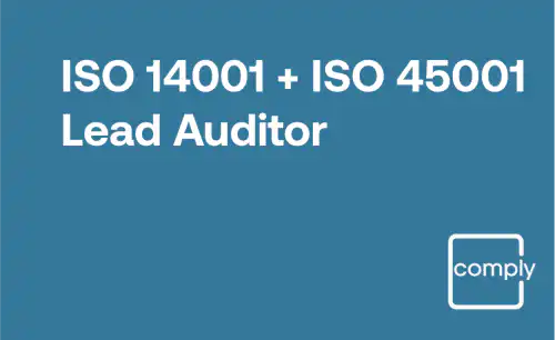ISO 14001 and ISO 45001 Lead Auditor Training for Environmental, Health and Safety Management Systems (EHS)