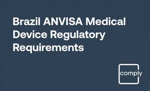 Brazil ANVISA Medical Device Regulatory Requirements