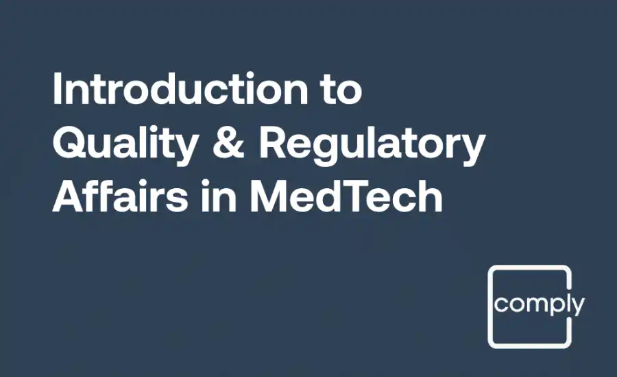 Introduction to Quality and Regulatory Affairs in MedTech